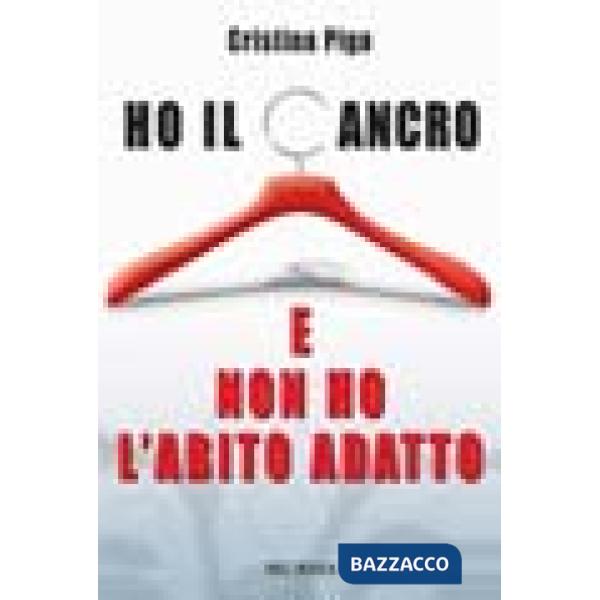 Ho il cancro e non ho l'abito adatto