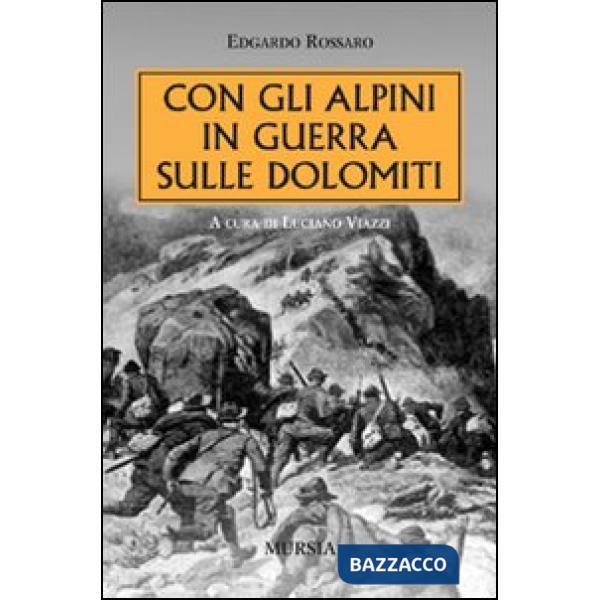 Con gli alpini in guerra sulle Dolomiti