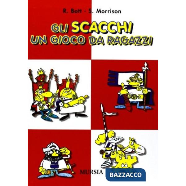 Scacchi per ragazzi. Ediz. illustrata (Gli)
