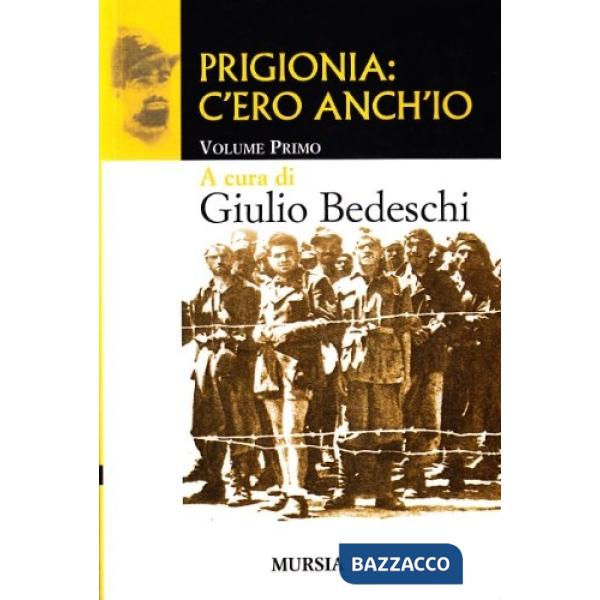 Prigionia: c'ero anch'io. Vol. 1