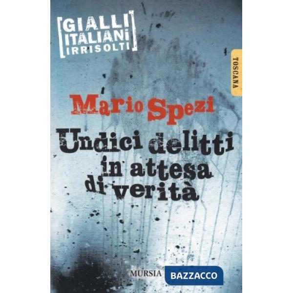 Undici delitti in attesa di verità