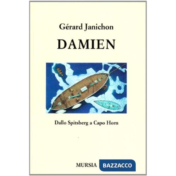 Damien. Dallo Spitsberg a Capo Horn