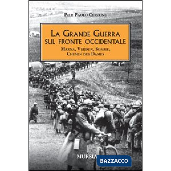 Grande guerra sul fronte occidentale. Marna, Verdun, Somme, Chemin des Dames (La)