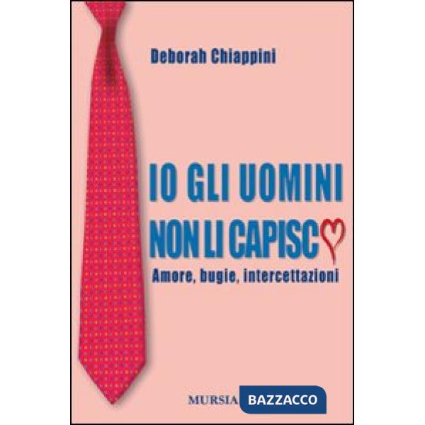 Io gli uomini non li capisco