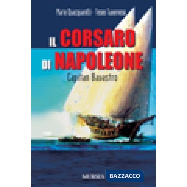 Corsaro di Napoleone. Capitan Bavastro (Il)