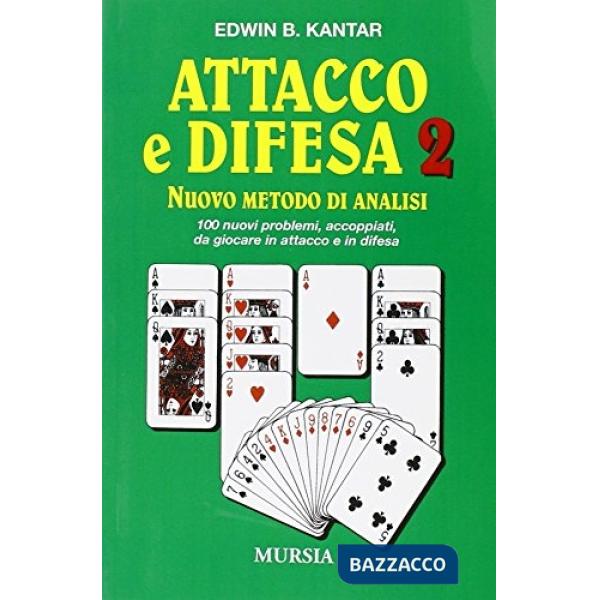 Attacco e difesa. Nuovo metodo di analisi. Vol. 2: 100 nuovi problemi, accoppiati, da giocare in attacco e in difesa