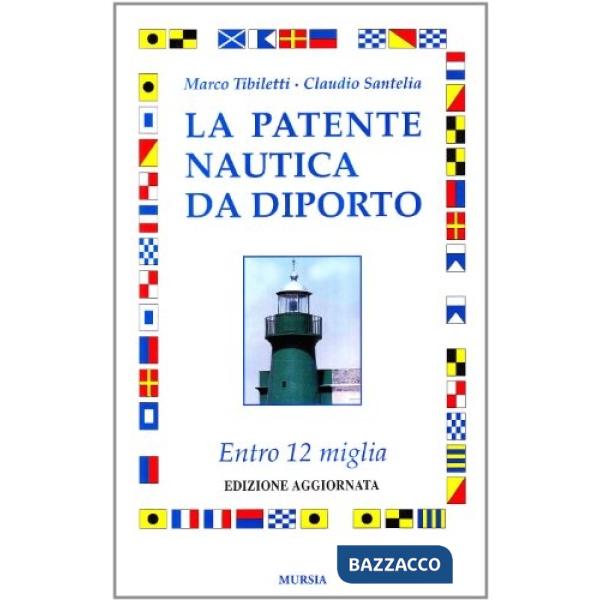 Patente nautica da diporto. Entro 12 miglia (La)