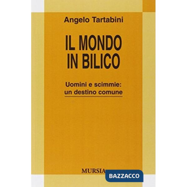 Mondo in bilico. Uomini e scimmie: un destino comune (Il)