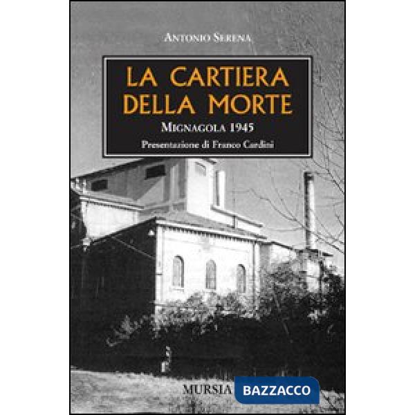 Cartiera della morte. Mignagola 1945 (La)