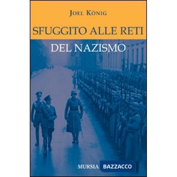 Sfuggito alle reti del nazismo