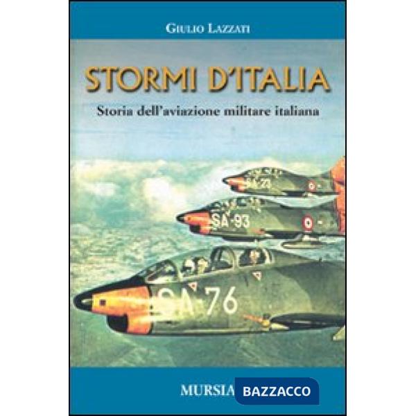 Stormi d'Italia. Storia dell'aviazione militare italiana