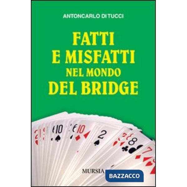 Fatti e misfatti nel mondo del bridge