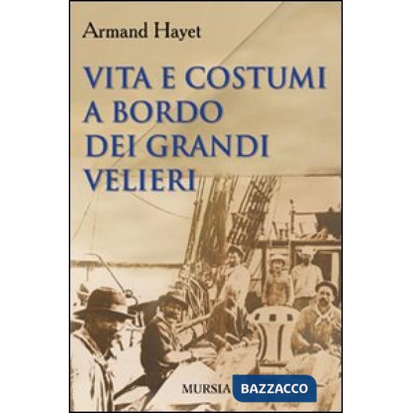 Vita e costumi a bordo dei grandi velieri