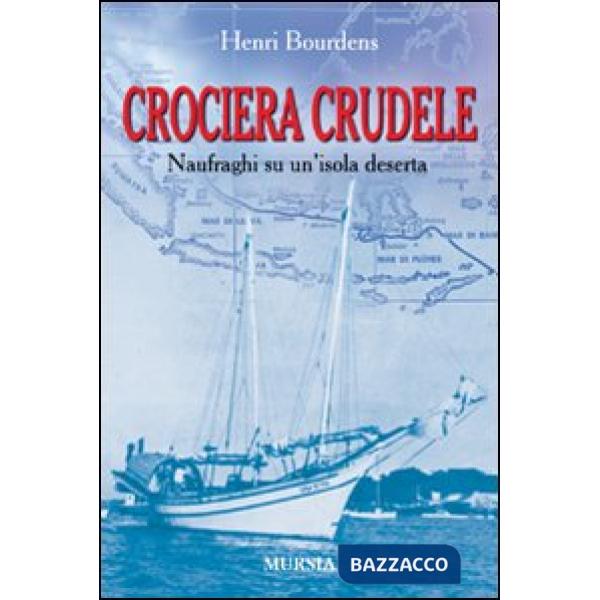 Crociera crudele. Naufraghi su un'isola deserta