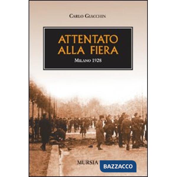 Attentato alla fiera. Milano 1928
