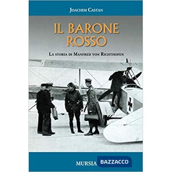 Barone rosso. La storia di Manfred von Richthofen (Il)