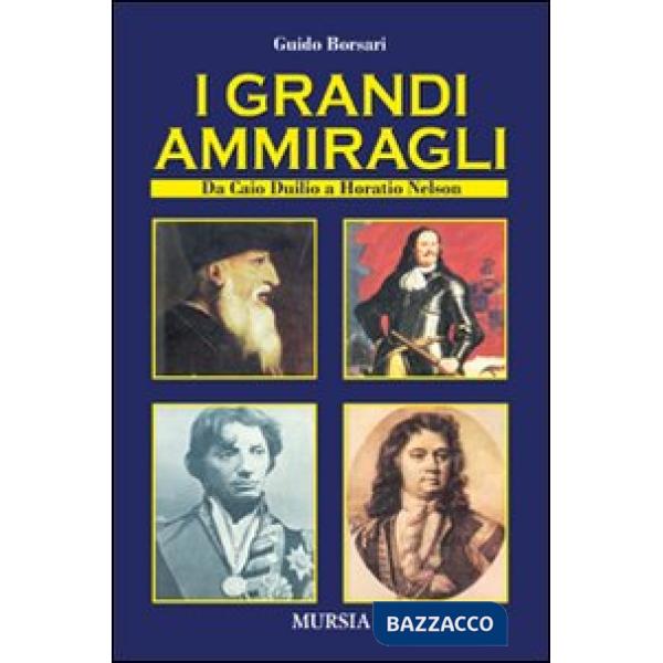 Grandi ammiragli. Da Cauio Diulio a Horatio Nelson (I)