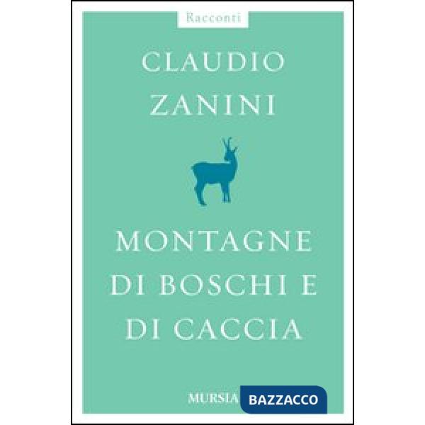 Montagne di boschi e di caccia