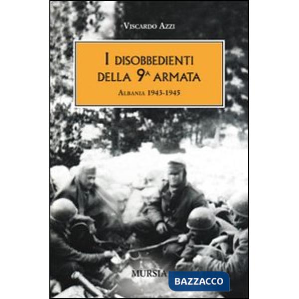 Disobbedienti della 9ª armata. Albania 1943-1945 (I)