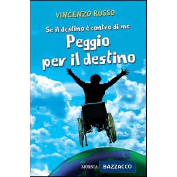 Se il destino è contro di me peggio per il destino