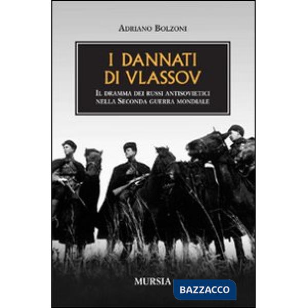 Dannati di Vlassov. Il dramma dei russi antisovietici nella seconda guerra mondiale (I)