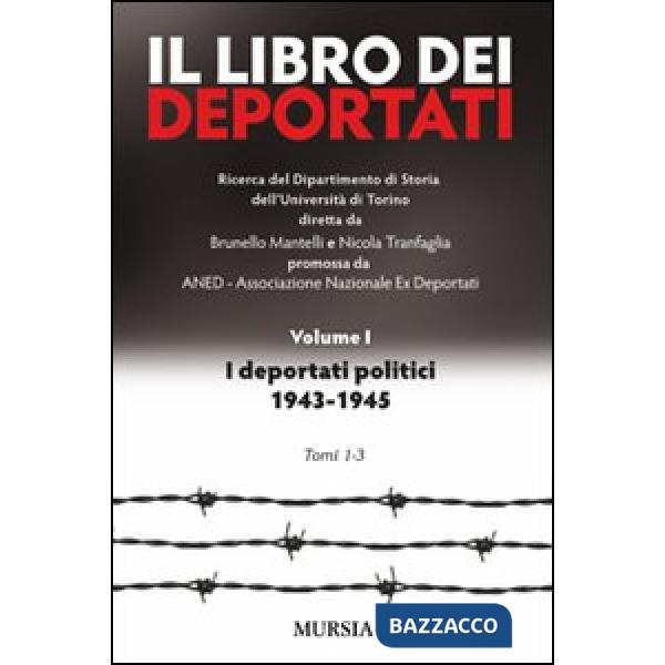 Libro dei deportati (Il). Vol. 1: I deportati politici 1943-1945