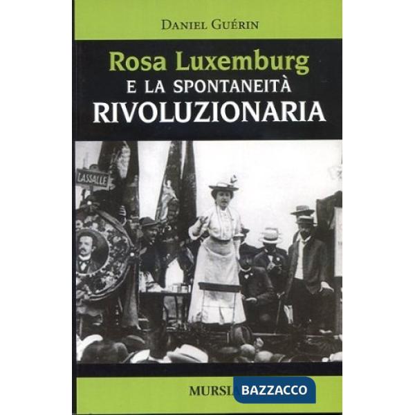 Rosa Luxemburg e la spontaneità rivoluzionaria