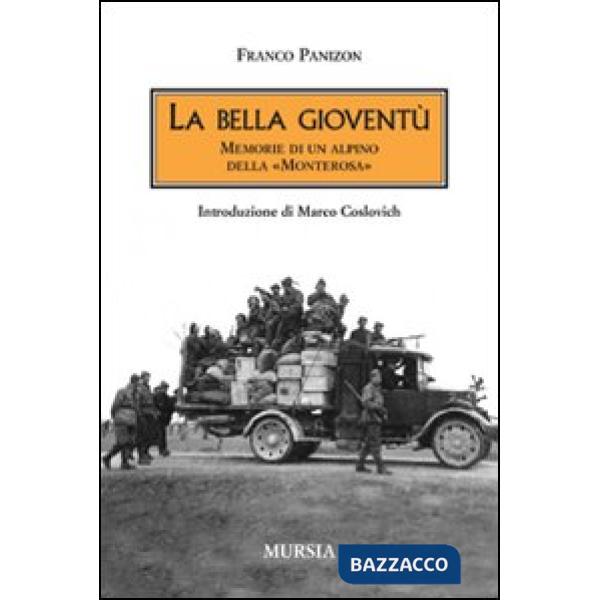 Bella gioventù. Memorie di un alpino della «Monterosa» (La)