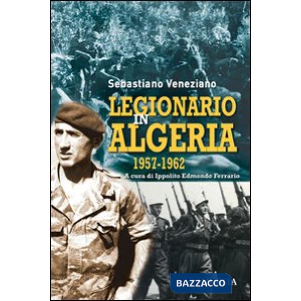Legionario in Algeria 1957-1962