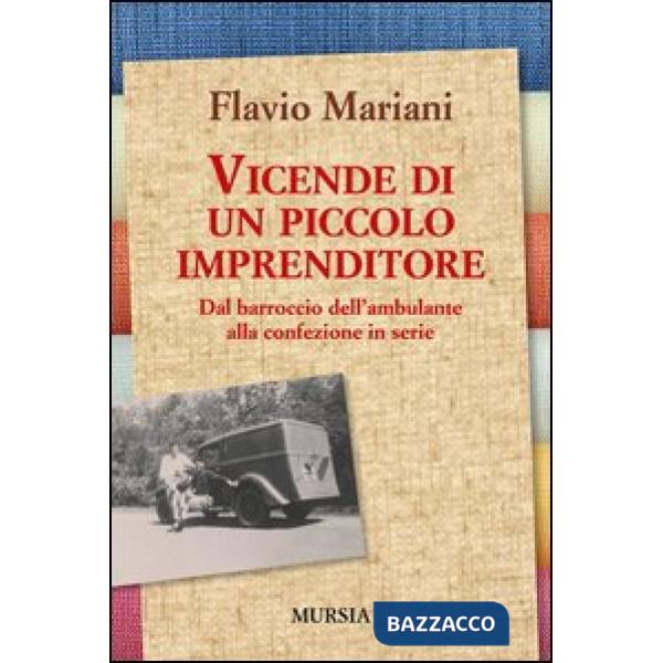 Vicende di un piccolo imprenditore. Dal barroccio dell'ambulante alla confezione in serie