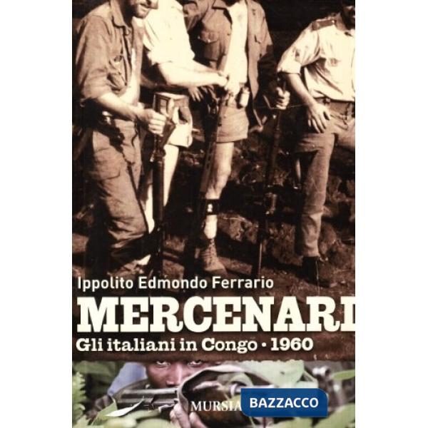 Mercenari. Gli italiani in Congo 1960