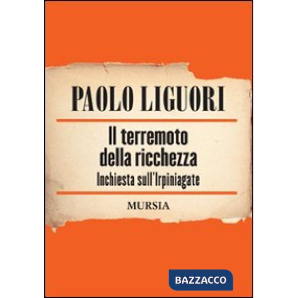 Terremoto della ricchezza. Inchiesta sull'Irpiniagate (Il)