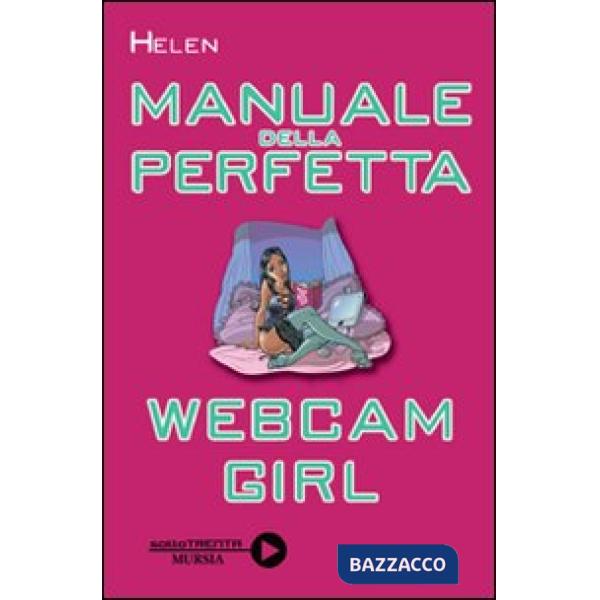 Manuale della perfetta webcam girl
