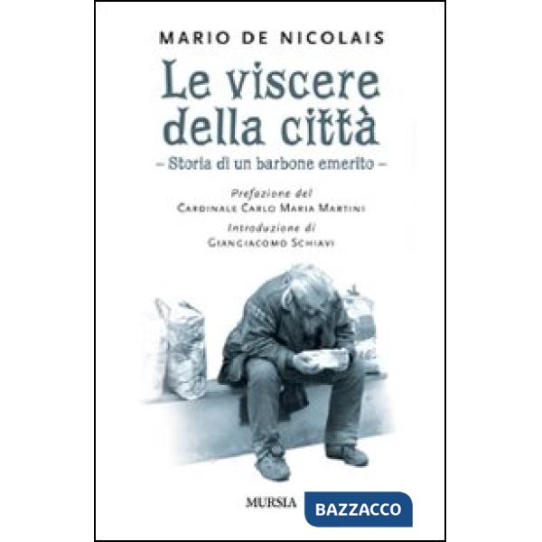 Viscere della città. Storia di un barbone emerito (Le)