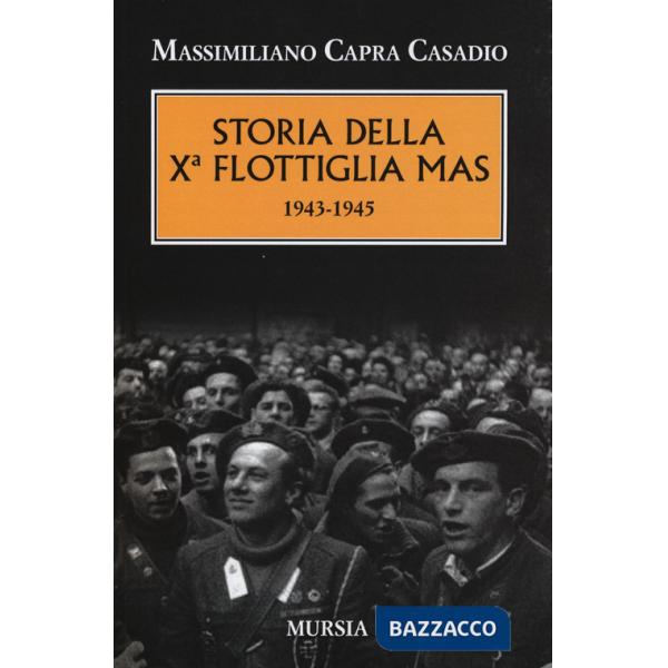 Storia della Xª flottiglia Mas 1943-1945