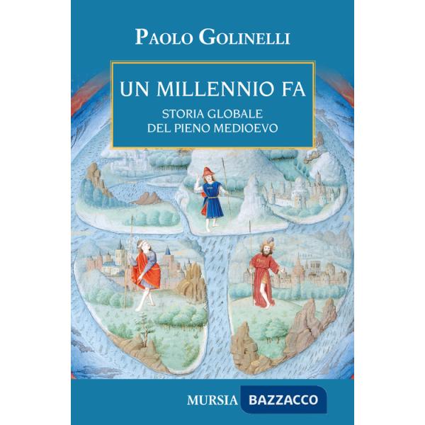 Millenio fa. Storia globale del pieno Medioevo (Un)