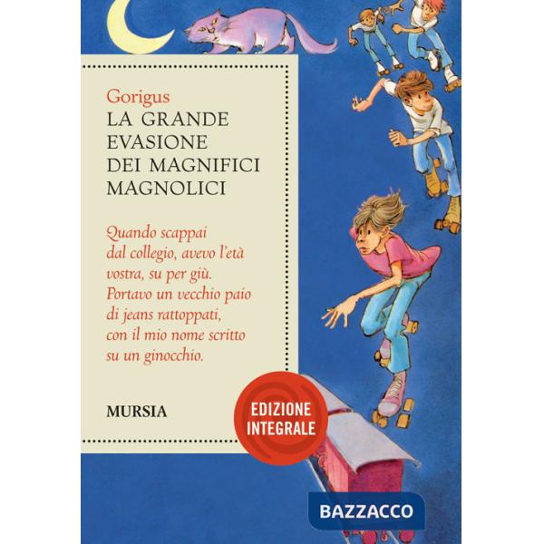 Grande evasione dei Magnifici Magnolici. Ediz. integrale (La)