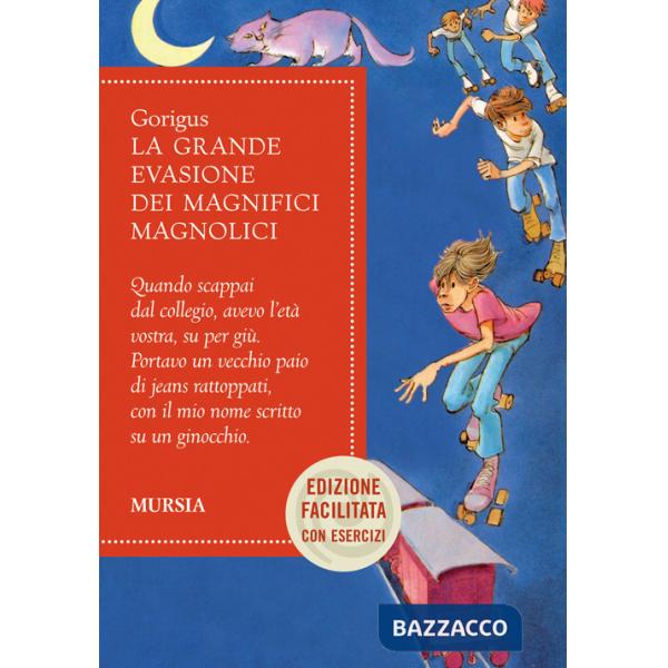 Grande evasione dei Magnifici Magnolici. Ediz. facilitata (La)