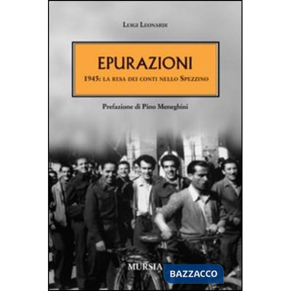 Epurazioni. 1945: la resa dei conti nello Spezzino