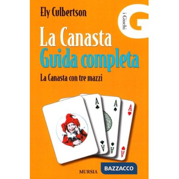 Canasta. Guida completa. La canasta con tre mazzi (La)