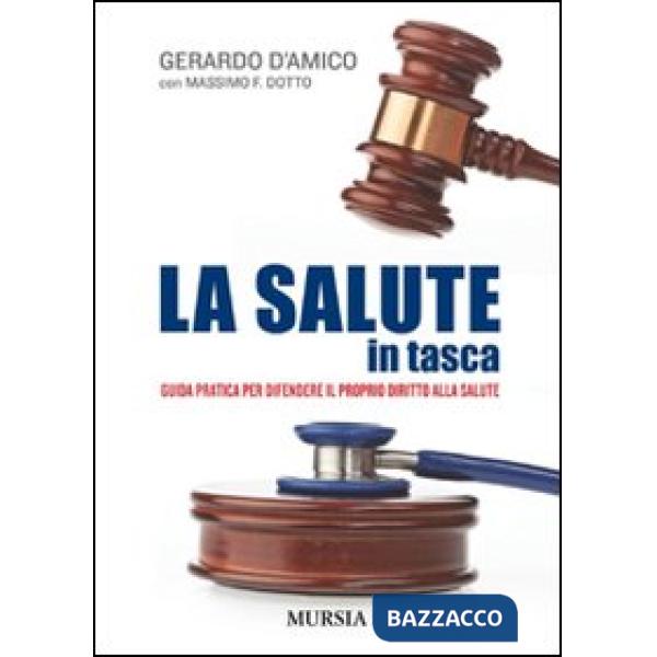 Salute in tasca. Guida pratica per difendere il proprio diritto alla salute (La)