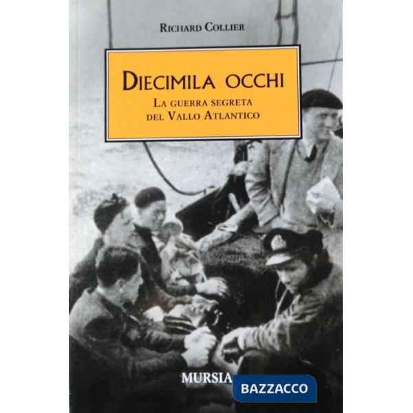 Diecimila occhi. La guerra segreta del Vallo Atlantico