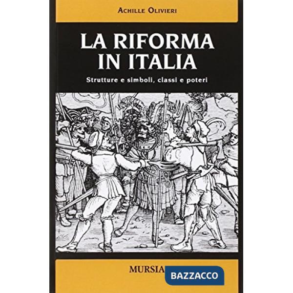 Riforma in Italia. Strutture e simboli, classi e poteri (La)