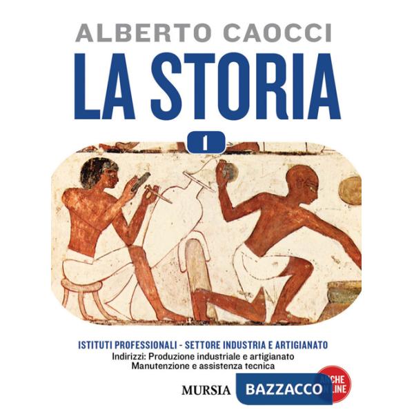 Storia. Per gli Ist. professionali per l'industria e l'artigianato (La). Vol. 1: Dalla preistoria alle civiltà altomedievali