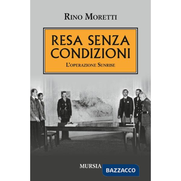 Resa senza condizioni. L'operazione Sunrise