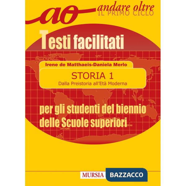 Storia per gli alunni del biennio delle superiori. Testi facilitati. Per le Scuole superiori. Vol. 1