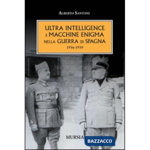 Ultra intelligence e macchine enigma nella guerra di Spagna 1936-1939 (L')