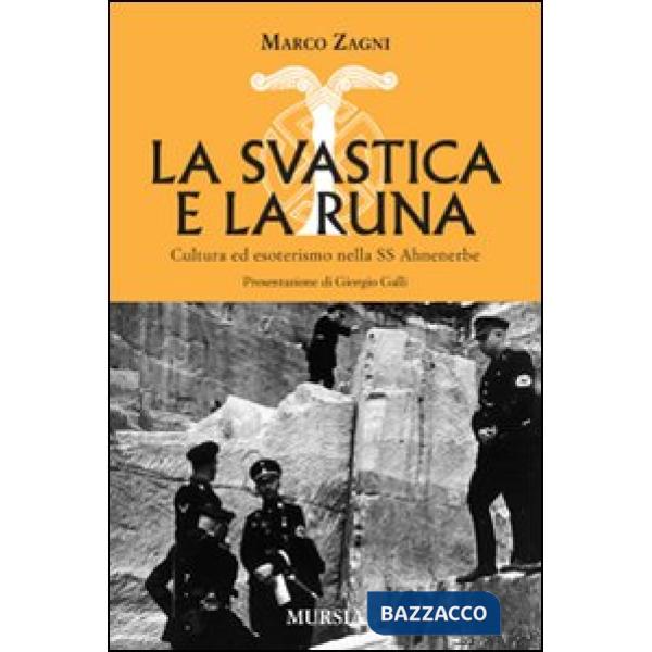 Svastica e la runa. Cultura ed esoterismo nella SS Ahnenerbe (La)