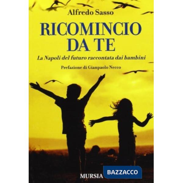 Ricomincio da te. La Napoli del futuro raccontata dai bambini