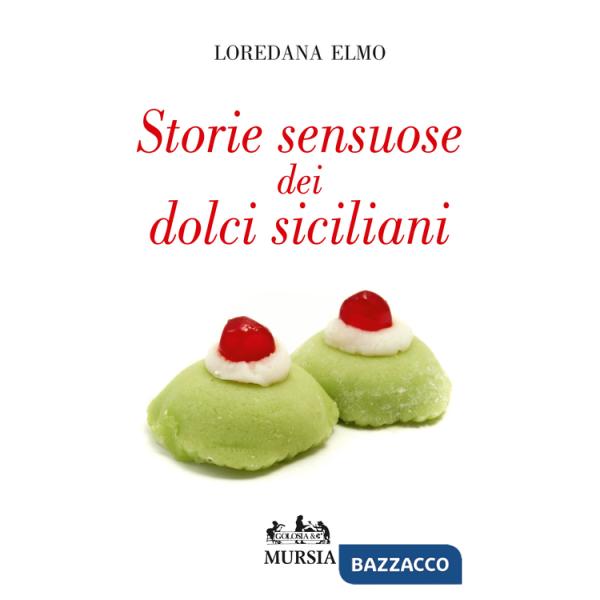 Storie sensuose dei dolci siciliani